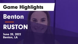 Benton  vs RUSTON Game Highlights - June 20, 2022