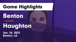 Benton  vs Haughton  Game Highlights - Jan. 24, 2023