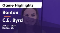 Benton  vs C.E. Byrd  Game Highlights - Jan. 27, 2023