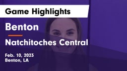 Benton  vs Natchitoches Central  Game Highlights - Feb. 10, 2023