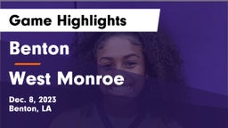 Benton  vs West Monroe  Game Highlights - Dec. 8, 2023