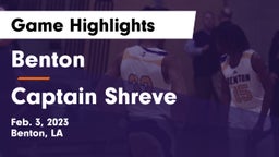 Benton  vs Captain Shreve  Game Highlights - Feb. 3, 2023