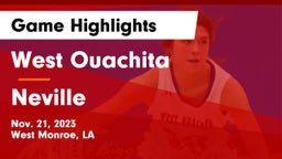 West Ouachita  vs Neville  Game Highlights - Nov. 21, 2023