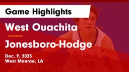 West Ouachita  vs Jonesboro-Hodge  Game Highlights - Dec. 9, 2023