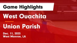 West Ouachita  vs Union Parish  Game Highlights - Dec. 11, 2023