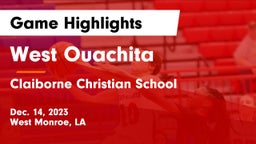 West Ouachita  vs Claiborne Christian School Game Highlights - Dec. 14, 2023