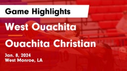 West Ouachita  vs Ouachita Christian  Game Highlights - Jan. 8, 2024