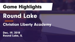 Round Lake  vs Christian Liberty Academy  Game Highlights - Dec. 19, 2018