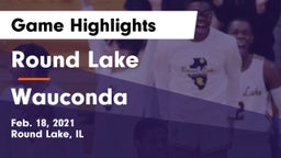 Round Lake  vs Wauconda  Game Highlights - Feb. 18, 2021
