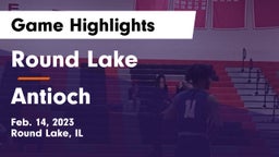 Round Lake  vs Antioch  Game Highlights - Feb. 14, 2023