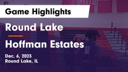 Round Lake  vs Hoffman Estates  Game Highlights - Dec. 6, 2023