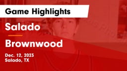 Salado   vs Brownwood  Game Highlights - Dec. 12, 2023