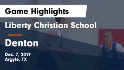 Liberty Christian School  vs Denton  Game Highlights - Dec. 7, 2019