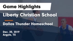 Liberty Christian School  vs Dallas Thunder Homeschool  Game Highlights - Dec. 20, 2019