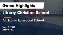 Liberty Christian School  vs All Saints Episcopal School Game Highlights - Jan. 7, 2020