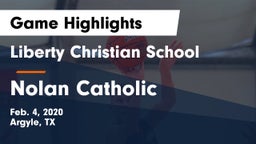 Liberty Christian School  vs Nolan Catholic  Game Highlights - Feb. 4, 2020