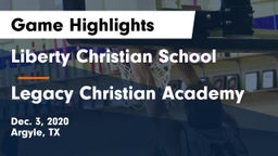 Liberty Christian School  vs Legacy Christian Academy  Game Highlights - Dec. 3, 2020
