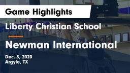 Liberty Christian School  vs Newman International Game Highlights - Dec. 3, 2020