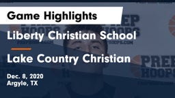 Liberty Christian School  vs Lake Country Christian  Game Highlights - Dec. 8, 2020