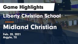 Liberty Christian School  vs Midland Christian  Game Highlights - Feb. 20, 2021