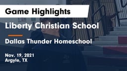 Liberty Christian School  vs Dallas Thunder Homeschool  Game Highlights - Nov. 19, 2021