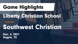 Liberty Christian School  vs Southwest Christian  Game Highlights - Dec. 4, 2021