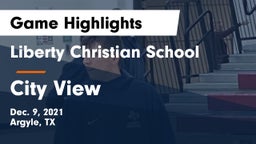 Liberty Christian School  vs City View  Game Highlights - Dec. 9, 2021