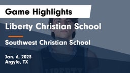 Liberty Christian School  vs Southwest Christian School Game Highlights - Jan. 6, 2023