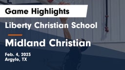 Liberty Christian School  vs Midland Christian  Game Highlights - Feb. 4, 2023