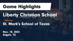 Liberty Christian School  vs St. Mark's School of Texas Game Highlights - Nov. 18, 2023