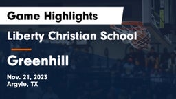 Liberty Christian School  vs Greenhill  Game Highlights - Nov. 21, 2023