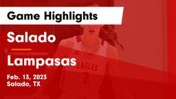 Salado   vs Lampasas  Game Highlights - Feb. 13, 2023
