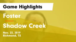 Foster  vs Shadow Creek  Game Highlights - Nov. 22, 2019