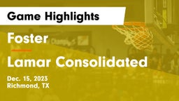 Foster  vs Lamar Consolidated  Game Highlights - Dec. 15, 2023