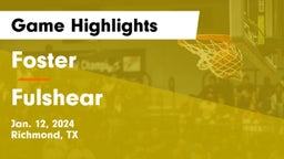 Foster  vs Fulshear  Game Highlights - Jan. 12, 2024