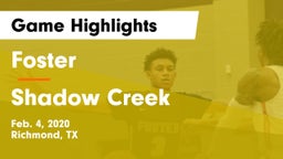 Foster  vs Shadow Creek  Game Highlights - Feb. 4, 2020