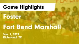 Foster  vs Fort Bend Marshall  Game Highlights - Jan. 2, 2024