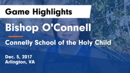 Bishop O'Connell  vs Connelly School of the Holy Child  Game Highlights - Dec. 5, 2017