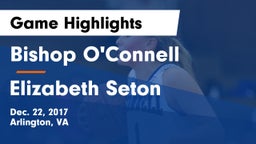 Bishop O'Connell  vs Elizabeth Seton  Game Highlights - Dec. 22, 2017
