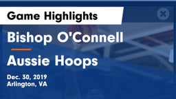 Bishop O'Connell  vs Aussie Hoops Game Highlights - Dec. 30, 2019