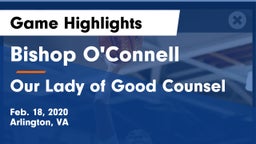 Bishop O'Connell  vs Our Lady of Good Counsel  Game Highlights - Feb. 18, 2020