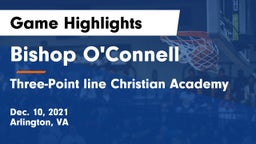 Bishop O'Connell  vs Three-Point line Christian Academy Game Highlights - Dec. 10, 2021