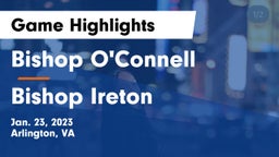 Bishop O'Connell  vs Bishop Ireton  Game Highlights - Jan. 23, 2023