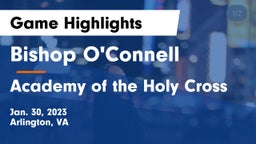 Bishop O'Connell  vs Academy of the Holy Cross Game Highlights - Jan. 30, 2023
