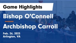 Bishop O'Connell  vs Archbishop Carroll  Game Highlights - Feb. 26, 2023