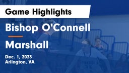 Bishop O'Connell  vs Marshall  Game Highlights - Dec. 1, 2023