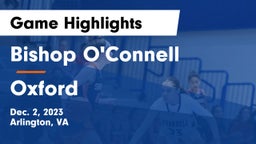 Bishop O'Connell  vs Oxford  Game Highlights - Dec. 2, 2023