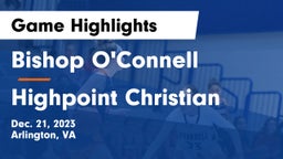 Bishop O'Connell  vs Highpoint Christian  Game Highlights - Dec. 21, 2023