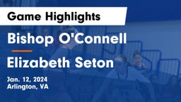 Bishop O'Connell  vs Elizabeth Seton  Game Highlights - Jan. 12, 2024