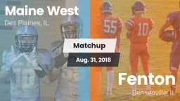 Matchup: Maine West HS vs. Fenton  2018